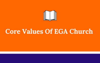 What Are The Core Values Of EGA Church?